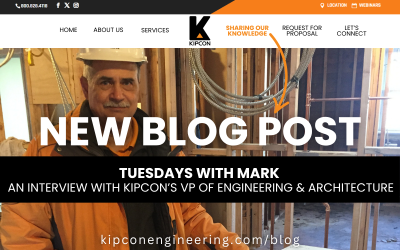 Tuesdays with Mark: An Interview with Kipcon’s Vice President of Engineering & Architecture
